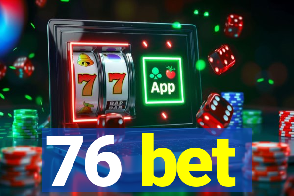 76 bet